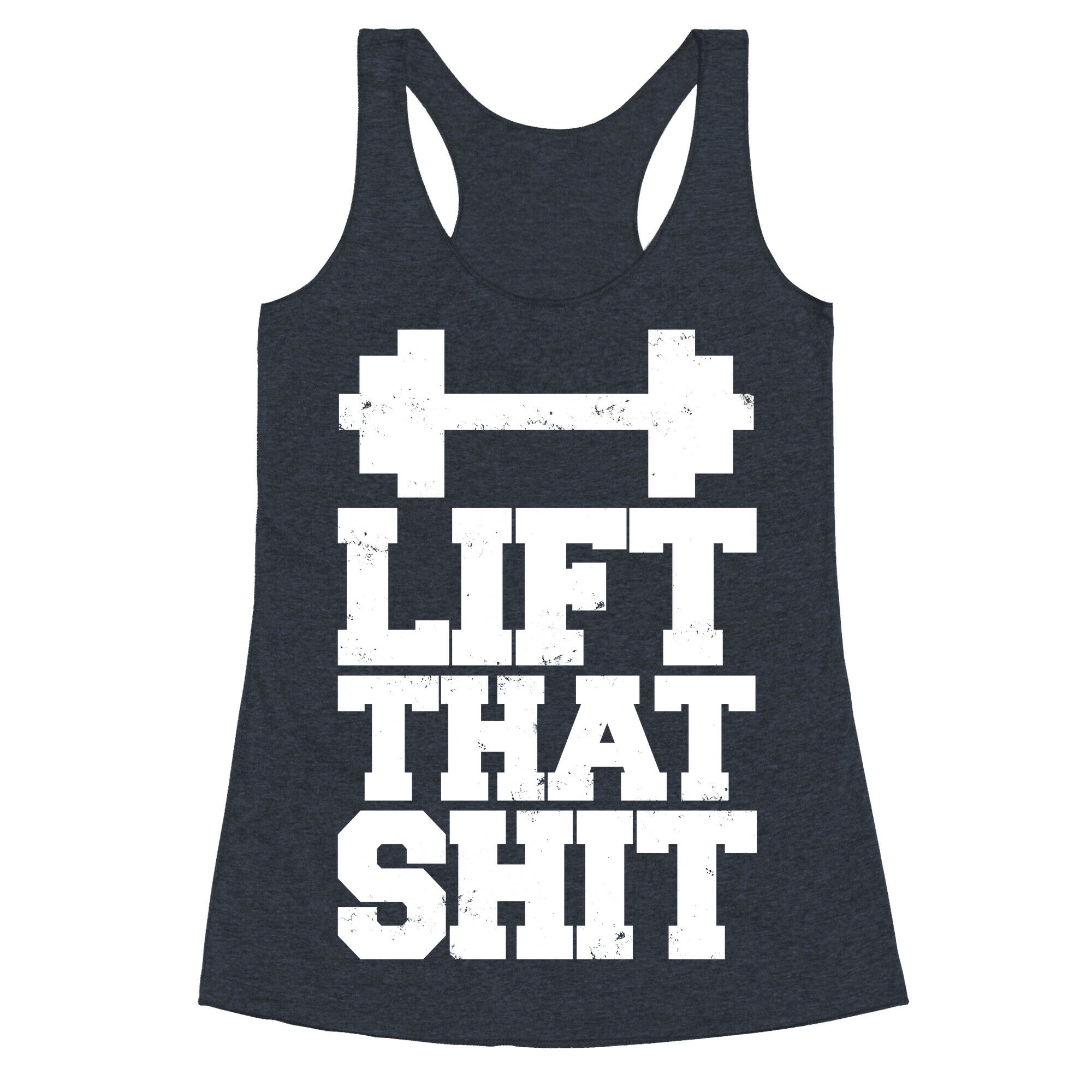 Lift That Shit Racerback Tank